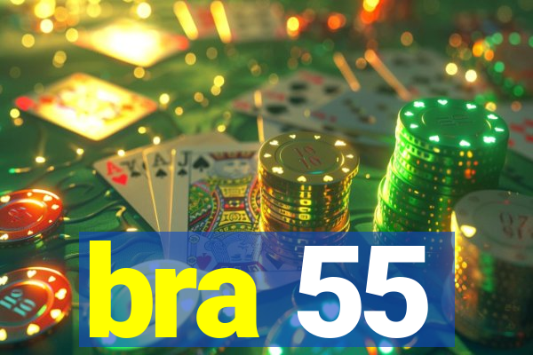 bra 55